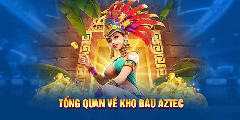 Kho Báu Aztec: Khám Phá Trò Chơi Cá Cược Hấp Dẫn Nhất 2024