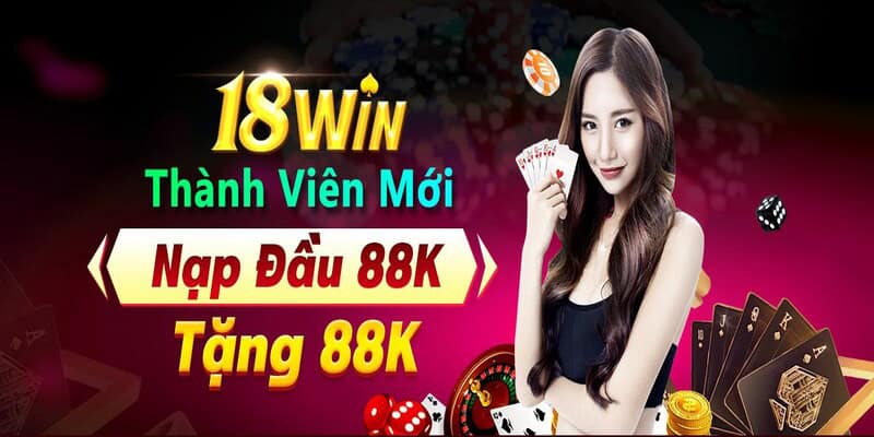 Khuyến mãi 18win - TOP các ưu đãi siêu hấp dẫn 2024