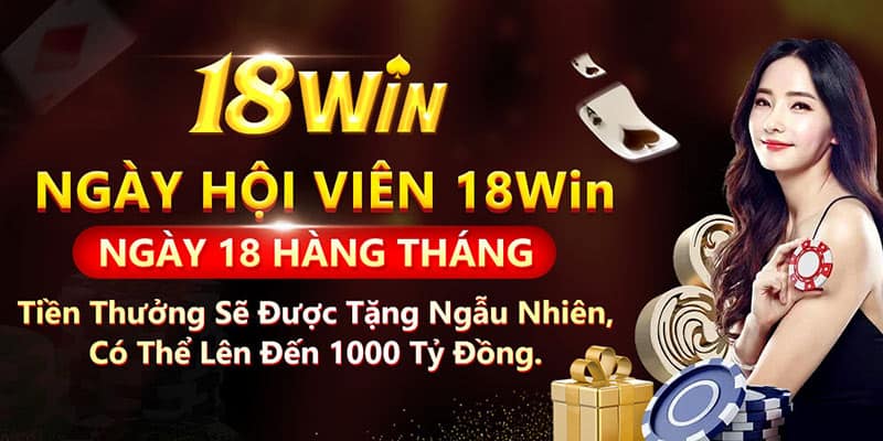 Khuyến mãi 18win - TOP các ưu đãi siêu hấp dẫn 2024