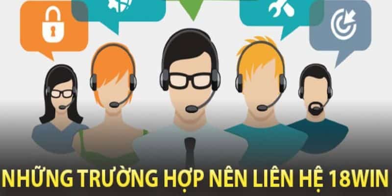 Liên hệ support 18win - Hỗ trợ khách hàng 24/7 chuyên nghiệp