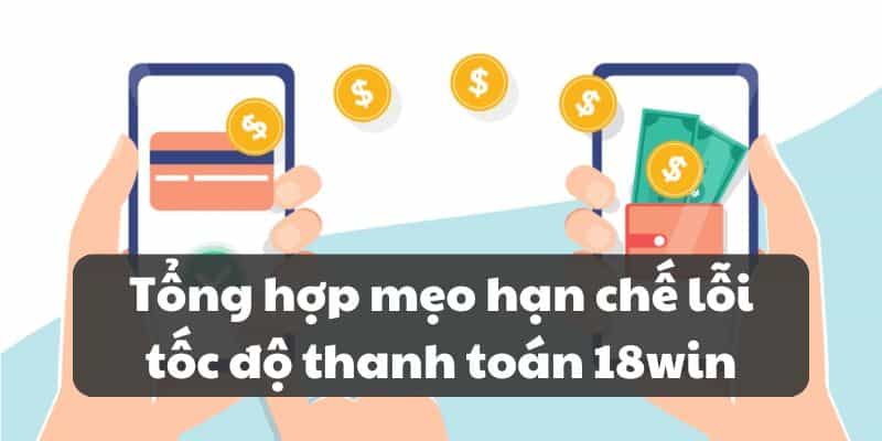 Nguyên Nhân Khiến Nạp Tiền 18win Bị Chậm Và Cách Khắc Phục